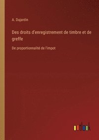 bokomslag Des droits d'enregistrement de timbre et de greffe