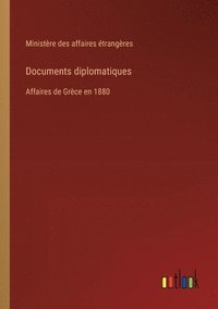bokomslag Documents diplomatiques: Affaires de Grèce en 1880