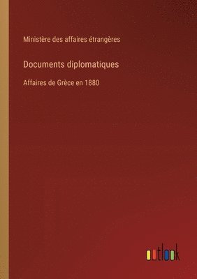 Documents diplomatiques: Affaires de Grèce en 1880 1