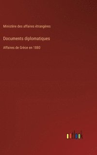 bokomslag Documents diplomatiques: Affaires de Grèce en 1880