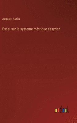 Essai sur le systme mtrique assyrien 1