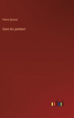 bokomslag Gare les jambes!