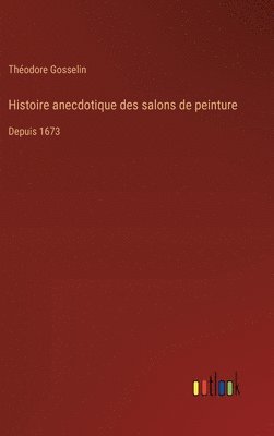 bokomslag Histoire anecdotique des salons de peinture