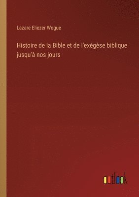 bokomslag Histoire de la Bible et de l'exégèse biblique jusqu'à nos jours