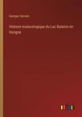 Histoire malacologique du Lac Balaton en Hongrie 1