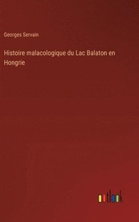 bokomslag Histoire malacologique du Lac Balaton en Hongrie