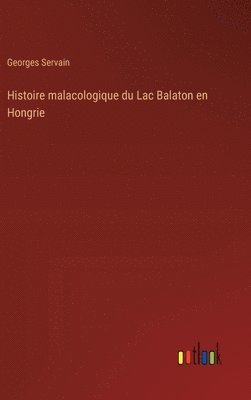 bokomslag Histoire malacologique du Lac Balaton en Hongrie