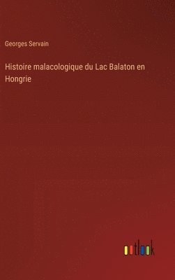 Histoire malacologique du Lac Balaton en Hongrie 1