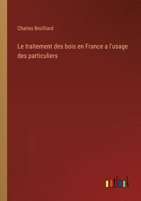 bokomslag traitement des bois en France a l'usage des particuliers