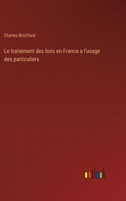 bokomslag traitement des bois en France a l'usage des particuliers