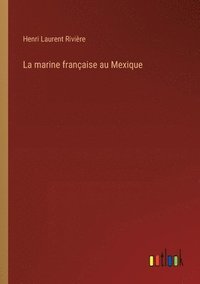 bokomslag marine française au Mexique