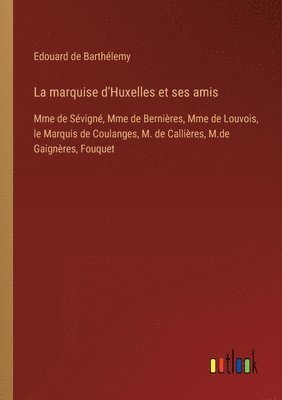 marquise d'Huxelles et ses amis