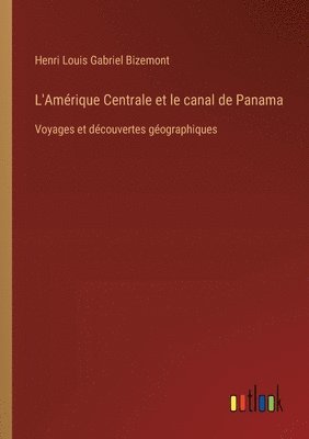 L'Amrique Centrale et le canal de Panama 1