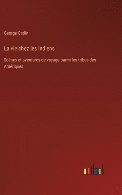 La vie chez les Indiens 1