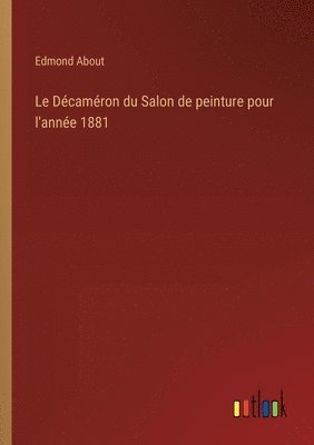 bokomslag Le Dcamron du Salon de peinture pour l'anne 1881