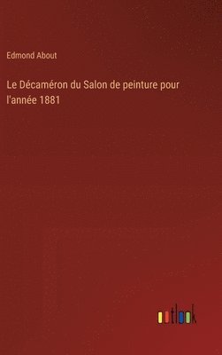 bokomslag Le Dcamron du Salon de peinture pour l'anne 1881