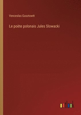bokomslag Le pote polonais Jules Slowacki