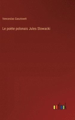 bokomslag Le pote polonais Jules Slowacki