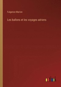 bokomslag Les ballons et les voyages ariens