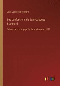 bokomslag Les confessions de Jean-Jacques Bouchard