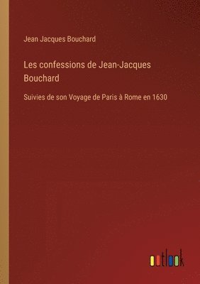Les confessions de Jean-Jacques Bouchard