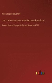 bokomslag Les confessions de Jean-Jacques Bouchard