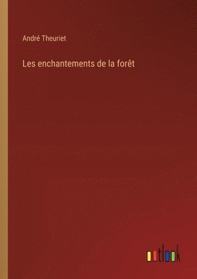 bokomslag Les enchantements de la forêt