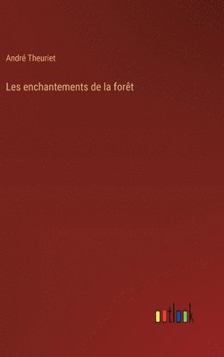 bokomslag Les enchantements de la forêt
