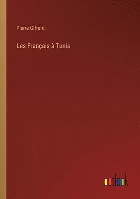 bokomslag Les Franais  Tunis