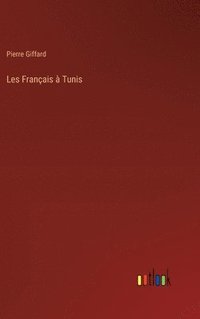 bokomslag Les Franais  Tunis