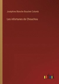 bokomslag Les infortunes de Chouchou