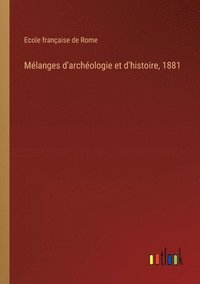 bokomslag Mlanges d'archologie et d'histoire, 1881