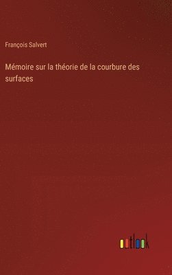 bokomslag Mémoire sur la théorie de la courbure des surfaces