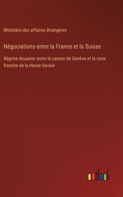 bokomslag Ngociations entre la France et la Suisse