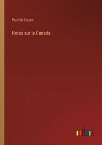 bokomslag Notes sur le Canada