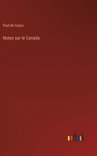 bokomslag Notes sur le Canada