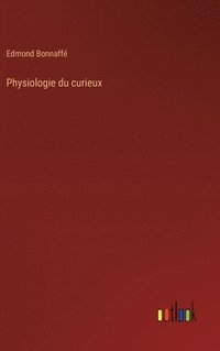 bokomslag Physiologie du curieux