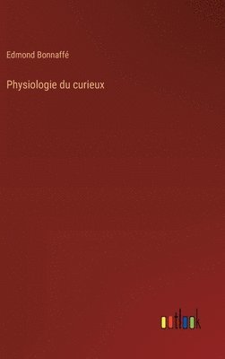 bokomslag Physiologie du curieux