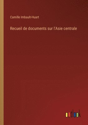 bokomslag Recueil de documents sur l'Asie centrale