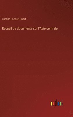 Recueil de documents sur l'Asie centrale 1