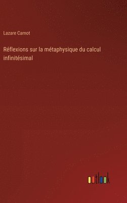 bokomslag Rflexions sur la mtaphysique du calcul infinitsimal