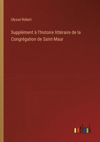 bokomslag Supplment  l'histoire littraire de la Congrgation de Saint-Maur