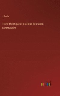 bokomslag Trait thorique et pratique des taxes communales
