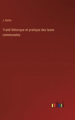 bokomslag Traité théorique et pratique des taxes communales
