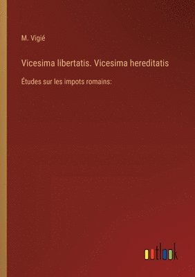 bokomslag Vicesima libertatis. Vicesima hereditatis