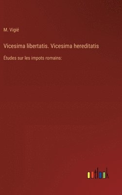 bokomslag Vicesima libertatis. Vicesima hereditatis