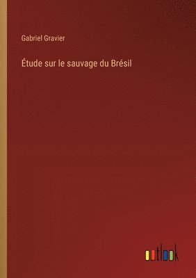 bokomslag Étude sur le sauvage du Brésil