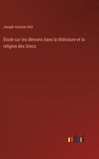 bokomslag tude sur les dmons dans la littrature et la religion des Grecs