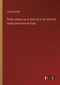 bokomslag tude critique sur le texte de la vie latine de Sainte-Genevive de Paris