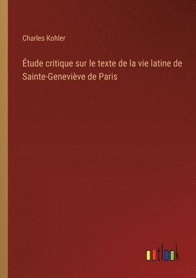 bokomslag tude critique sur le texte de la vie latine de Sainte-Genevive de Paris